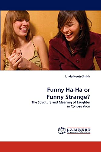 Stock image for Funny Ha-Ha or Funny Strange?: The Structure and Meaning of Laughter in Conversation for sale by Lucky's Textbooks