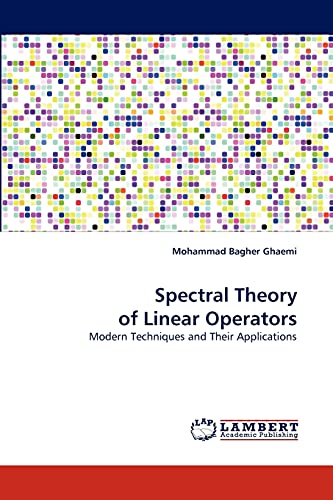 Beispielbild fr Spectral Theory of Linear Operators: Modern Techniques and Their Applications zum Verkauf von Lucky's Textbooks