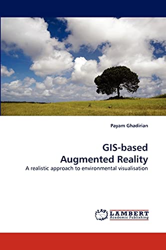Imagen de archivo de GIS-based Augmented Reality: A realistic approach to environmental visualisation a la venta por Lucky's Textbooks