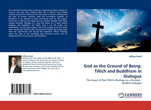 9783838323732: God as the Ground of Being: Tillich and Buddhism in Dialogue: The impact of Paul Tillich''s theology on a Christian - Buddhist dialogue