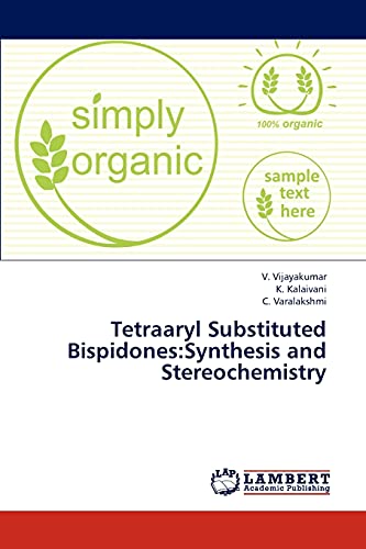 Stock image for Tetraaryl Substituted Bispidones:Synthesis and Stereochemistry for sale by Lucky's Textbooks