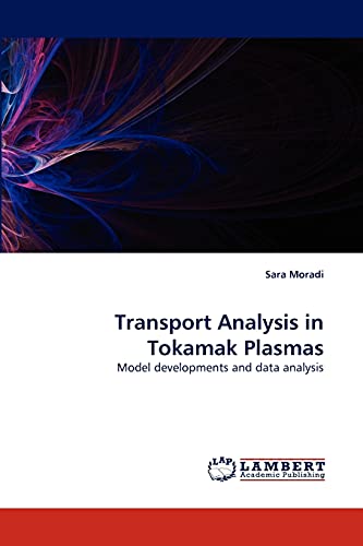 Transport Analysis in Tokamak Plasmas : Model developments and data analysis - Sara Moradi