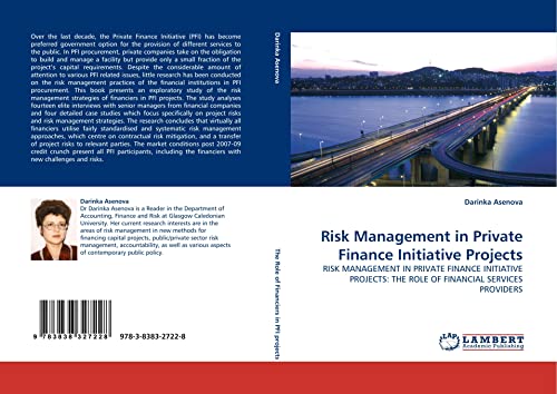 9783838327228: Risk Management in Private Finance Initiative Projects: RISK MANAGEMENT IN PRIVATE FINANCE INITIATIVE PROJECTS: THE ROLE OF FINANCIAL SERVICES PROVIDERS