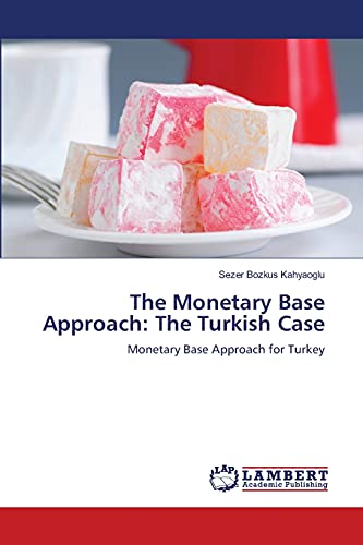 Stock image for The Monetary Base Approach: The Turkish Case for sale by Chiron Media