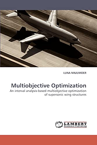 Multiobjective Optimization : An interval analysis-based multiobjective optimization of supersonic wing structures - Luna Majumder