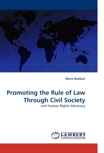 Beispielbild fr Promoting the Rule of Law Through Civil Society : and Human Rights Advocacy zum Verkauf von Buchpark