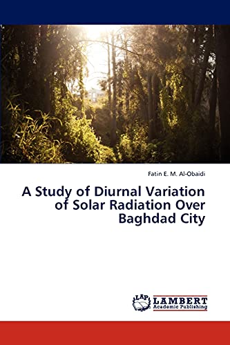 9783838332970: A Study of Diurnal Variation of Solar Radiation Over Baghdad City
