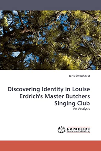 Beispielbild fr Discovering Identity in Louise Erdrich's Master Butchers Singing Club zum Verkauf von Ria Christie Collections