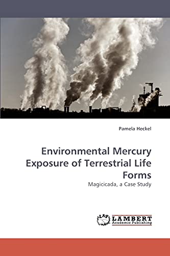 Stock image for Environmental Mercury Exposure of Terrestrial Life Forms: Magicicada, a Case Study for sale by Lucky's Textbooks