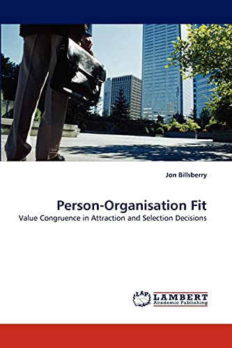Stock image for Person-Organisation Fit: Value Congruence in Attraction and Selection Decisions for sale by Lucky's Textbooks