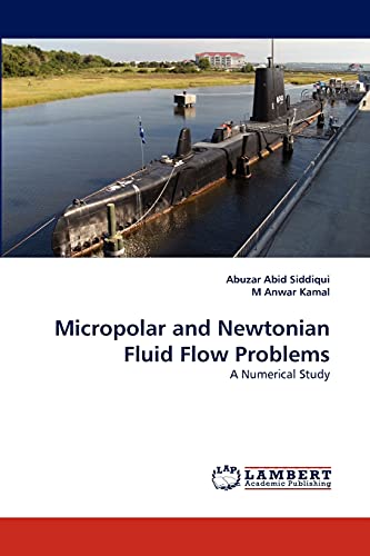 Imagen de archivo de Micropolar and Newtonian Fluid Flow Problems: A Numerical Study a la venta por Lucky's Textbooks