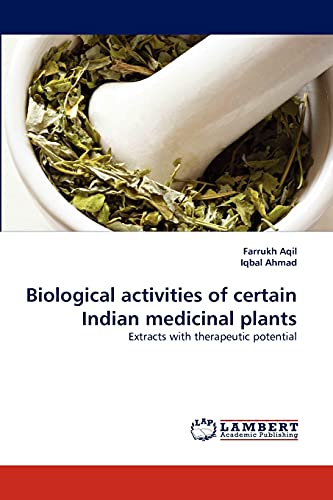 Stock image for Biological activities of certain Indian medicinal plants: Extracts with therapeutic potential for sale by Lucky's Textbooks