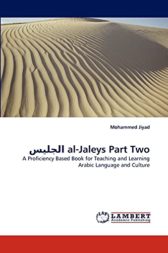 Stock image for al-Jaleys Part Two: A Proficiency Based Book for Teaching and Learning Arabic Language and Culture for sale by Lucky's Textbooks