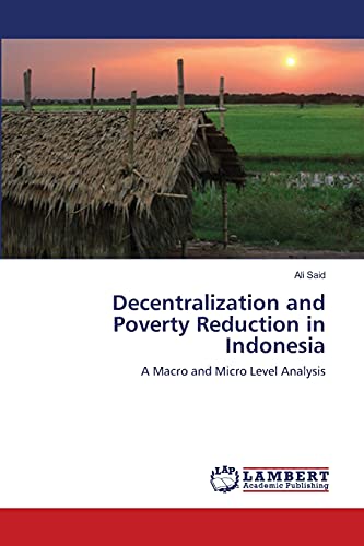 Beispielbild fr Decentralization and Poverty Reduction in Indonesia zum Verkauf von Ria Christie Collections