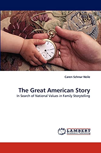 Stock image for The Great American Story: In Search of National Values in Family Storytelling for sale by Lucky's Textbooks