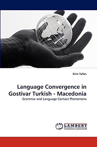 9783838345413: Language Convergence in Gostivar Turkish - Macedonia: Grammar and Language Contact Phenomena