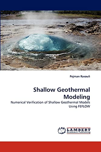 9783838346014: Shallow Geothermal Modeling: Numerical Verification of Shallow Geothermal Models Using FEFLOW