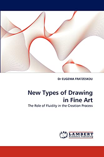 New Types of Drawing in Fine Art: The Role of Fluidity in the Creation Process - FRATZESKOU, Dr EUGENIA