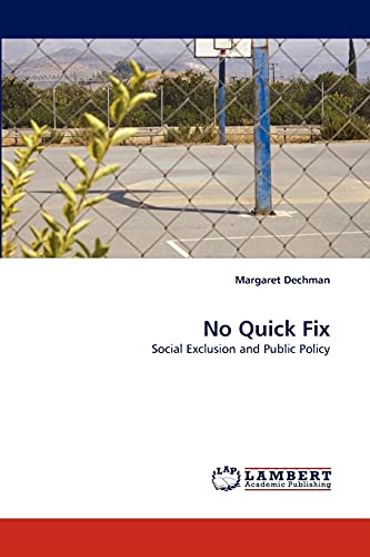 No Quick Fix Social Exclusion and Public Policy - Margaret Dechman