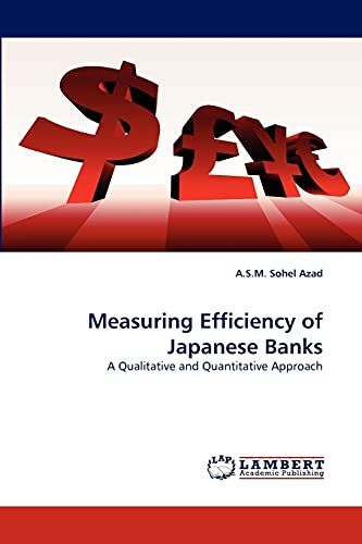 Beispielbild fr Measuring Efficiency of Japanese Banks: A Qualitative and Quantitative Approach zum Verkauf von Lucky's Textbooks