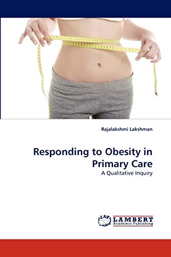 Stock image for Responding to Obesity in Primary Care: A Qualitative Inquiry for sale by Lucky's Textbooks