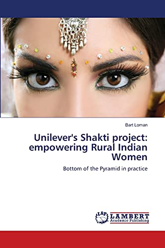 Imagen de archivo de Unilever''s Shakti project: empowering Rural Indian Women a la venta por Chiron Media