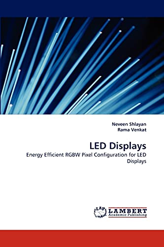 Stock image for LED Displays: Energy Efficient RGBW Pixel Configuration for LED Displays for sale by Lucky's Textbooks