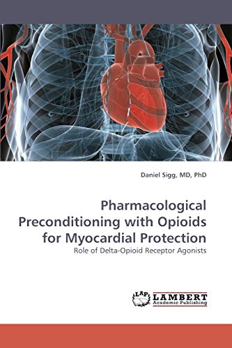 Imagen de archivo de Pharmacological Preconditioning with Opioids for Myocardial Protection a la venta por Chiron Media