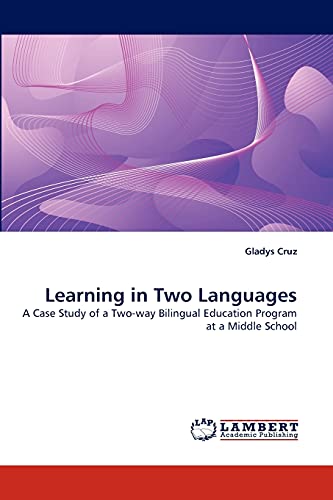 9783838354156: Learning in Two Languages: A Case Study of a Two-way Bilingual Education Program at a Middle School