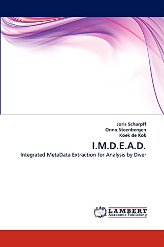 9783838354286: I.M.D.E.A.D.: Integrated MetaData Extraction for Analysis by Diver