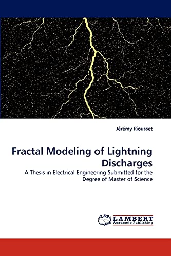 9783838355436: Fractal Modeling of Lightning Discharges: A Thesis in Electrical Engineering Submitted for the Degree of Master of Science