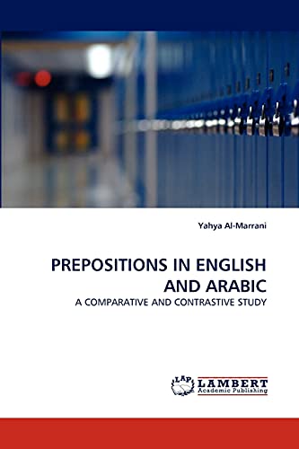 9783838356969: PREPOSITIONS IN ENGLISH AND ARABIC: A COMPARATIVE AND CONTRASTIVE STUDY
