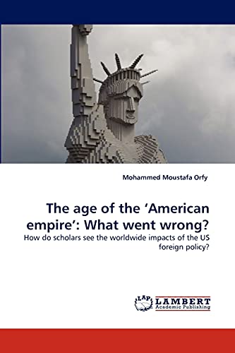 Beispielbild fr The age of the 'American empire': What went wrong? zum Verkauf von Chiron Media