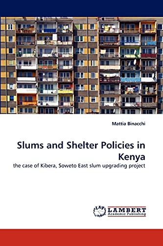 9783838357539: Slums and Shelter Policies in Kenya: the case of Kibera, Soweto East slum upgrading project