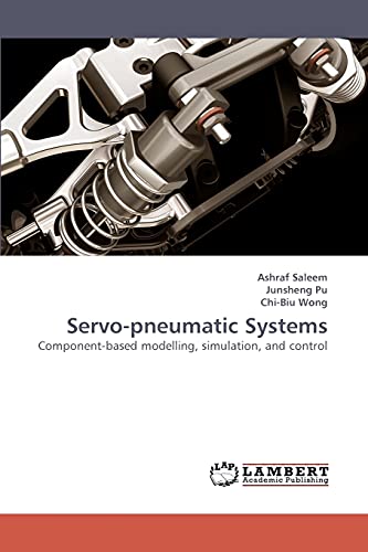 Stock image for Servo-pneumatic Systems: Component-based modelling, simulation, and control for sale by Lucky's Textbooks