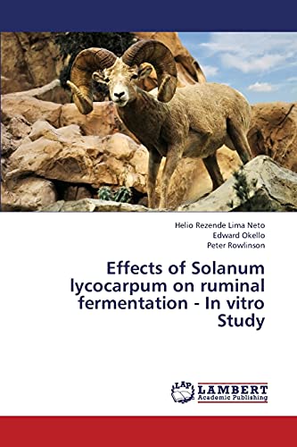 Beispielbild fr Effects of Solanum lycocarpum on ruminal fermentation - In vitro Study zum Verkauf von Lucky's Textbooks