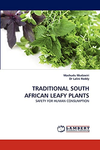Stock image for TRADITIONAL SOUTH AFRICAN LEAFY PLANTS: SAFETY FOR HUMAN CONSUMPTION for sale by Lucky's Textbooks