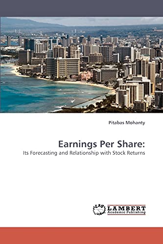 Earnings Per Share:: Its Forecasting and Relationship with Stock Returns (9783838362755) by Mohanty, Pitabas