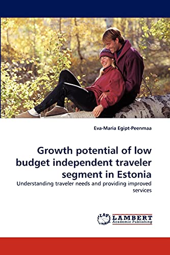 Stock image for Growth Potential of Low Budget Independent Traveler Segment in Estonia for sale by Chiron Media