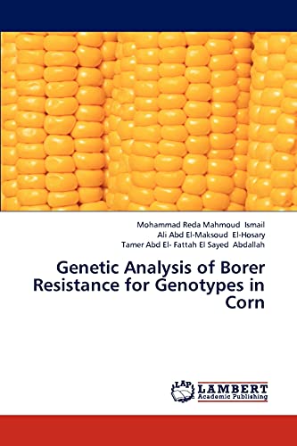 9783838364759: Genetic Analysis of Borer Resistance for Genotypes in Corn