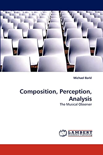 Beispielbild fr Composition, Perception, Analysis: The Musical Observer zum Verkauf von Lucky's Textbooks