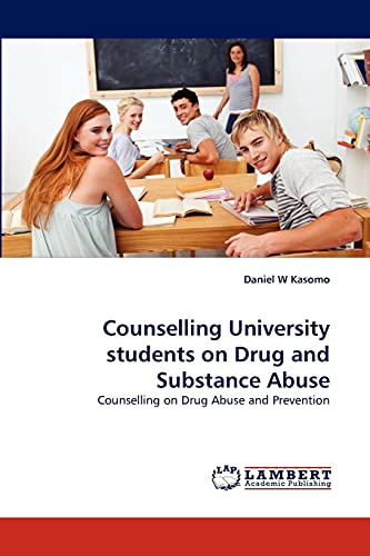 Imagen de archivo de Counselling University students on Drug and Substance Abuse: Counselling on Drug Abuse and Prevention a la venta por Lucky's Textbooks