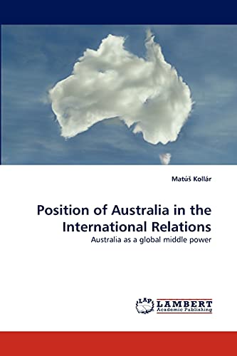 9783838366906: Position of Australia in the International Relations: Australia as a global middle power