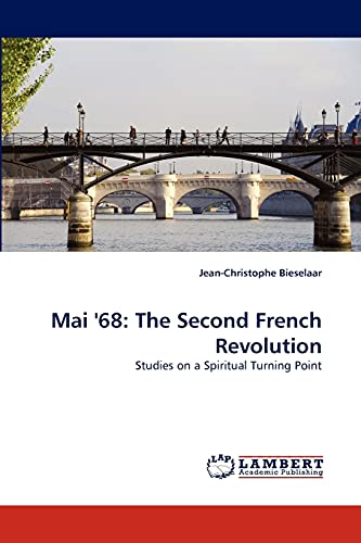 Beispielbild fr Mai ''68: The Second French Revolution : Studies on a Spiritual Turning Point zum Verkauf von Buchpark