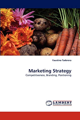 Stock image for Marketing Strategy: Competitiveness, Branding, Positioning for sale by Lucky's Textbooks
