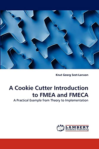 Stock image for A Cookie Cutter Introduction to FMEA and FMECA: A Practical Example from Theory to Implementation for sale by Lucky's Textbooks
