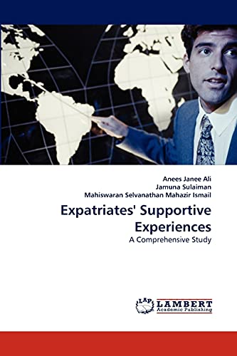 Stock image for Expatriates' Supportive Experiences: A Comprehensive Study for sale by Lucky's Textbooks