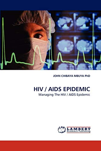 Stock image for HIV / AIDS EPIDEMIC: Managing The HIV / AIDS Epidemic for sale by Lucky's Textbooks