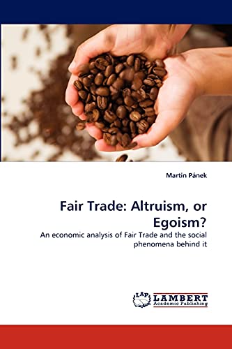 Fair Trade: Altruism, or Egoism? - Pánek, Martin