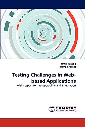 Stock image for Testing Challenges in Web-based Applications: with respect to Interoperability and Integration for sale by Lucky's Textbooks